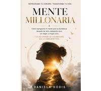 Mente Millonaria: Reprograma tu cerebro para la abundancia y transforma tu vida (Serie del Despertar)