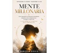 Mente Millonaria: Reprograma tu cerebro para la abundancia y transforma tu vida (Serie del Despertar)