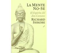 Mente no se, la - las enseñanzas del zen coreano