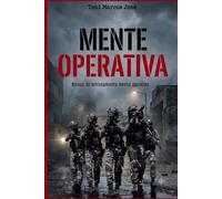 Mente Operativa: Manual de entrenamiento mental operativo y gestión del estrés