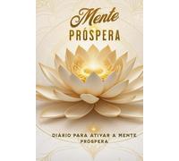 Mente Próspera: 21 dias para transformar a tua relação com o dinheiro