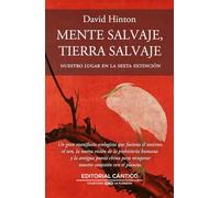 Mente salvaje, tierra salvaje; Nuestro lugar en la sexta extinción (La floresta)