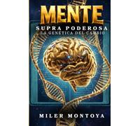 MENTE SUPRA PODEROSA: La Genética del Cambio