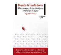 Mente triunfadora: El secreto para llegar más lejos y vivir una vida plena