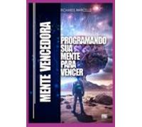 Mente Vencedora: Programando Sua Mente Para Vencer (ebook)