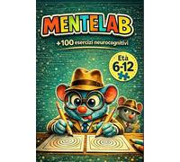 MENTELAB - Giochi Logici per Bambini 6-12 Anni | Esercizi Neurocognitivi e Attività per Allenare la Mente: +100 giochi per concentrazione, attenzione ... | Alternativa intelligente agli schermi