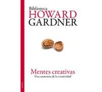 Mentes creativas: Una anatomía de la creatividad: 2 (Biblioteca Howard Gardner)