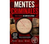 MENTES CRIMINALES:: Casos reales de True Crime para resolver - Sopas de letras de Asesinos Españoles y de todo el mundo para adultos apasionados del crimen y el misterio.