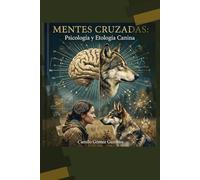 Mentes Cruzadas: Psicología y Etología Canina