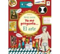 Yo me pregunto... El arte (Mentes curiosas)