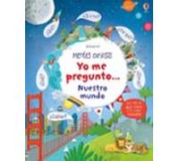 Yo me pregunto... Nuestro mundo (Mentes curiosas)