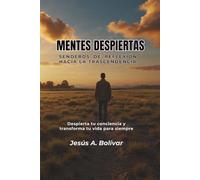 Mentes despiertas: Senderos de reflexión hacia la trascendencia.