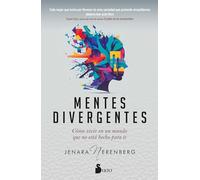 Mentes divergentes: Cómo vivir en un mundo que no está hecho para ti