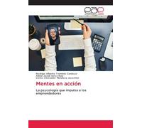 Mentes en acción: La psycología que impulsa a los emprendedores