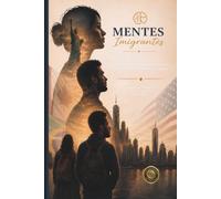 Mentes Imigrantes: As Dores que ninguém vê na vida do Imigrante