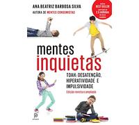 Mentes inquietas: TDAH: desatenção, hiperatividade e impulsividade