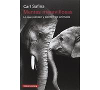 Mentes maravillosas: Lo que piensan y sienten los animales (Rústica)
