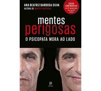 Mentes perigosas: o psicopata mora ao lado