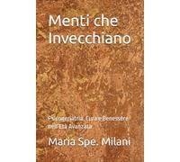 Menti che Invecchiano: Psicogeriatria, Cura e Benessere nell’Età Avanzata