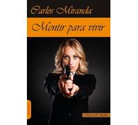 MENTIR PARA VIVIR (NARRATIVA)