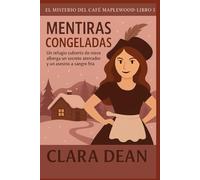 MENTIRAS CONGELADAS: Un refugio cubierto de nieve alberga un secreto aterrador y un asesino a sangre fría. (La Taza Acogedora y el Crimen Serie)