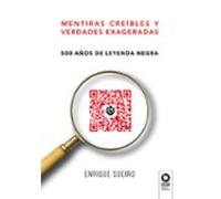 Mentiras Creibles Y Verdades Exageradas