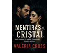 Mentiras de Cristal: Dark Romance en español - Mafia rusa y obsesión criminal