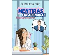 Mentiras encadenadas, diseñadas con amor: Comedia romántica de enredo
