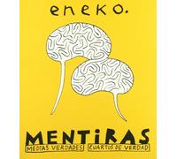 Mentiras. Medias verdades. Cuartos de verdad.