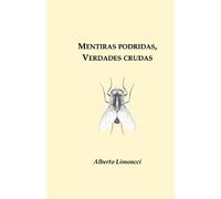 Mentiras podridas, verdades crudas: Aforismos