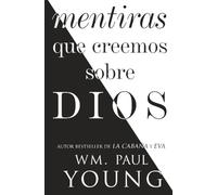Mentiras Que Creemos Sobre Dios (Lies We Believe about God Spanish Edition) (Atria Espanol)