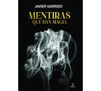 Mentiras que dan magia | Fco. Javier Batlles Garrido