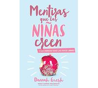Mentiras Que las Niñas Creen: Y la Verdad Que las Hace Libres = A Mom's Guide to Lies Girls Believe: Y La Verdad Que Las Hace Libres / and the Truth That Makes Them Free