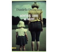 Mentiras sobre mi madre (AdN) (AdN Alianza de Novelas)