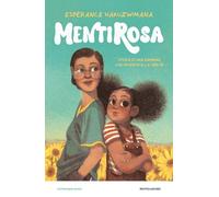 MentiRosa. Storia di una bambina che inventava la verità (Contemporanea)