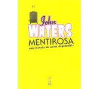 mentirosa. una novela de amor deplorable