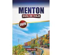 MENTON GUÍA DE VIAJE 2026: Descubra las principales atracciones, playas, monumentos históricos, cocina local y consejos de viaje en la Riviera francesa