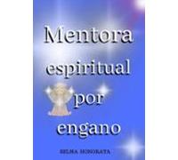 Mentora Espiritual Por Engano (ebook)