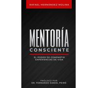 Mentoría consciente: El poder de compartir experiencias de vida