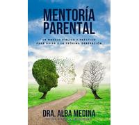 Mentoría Parental: Un Modelo Bíblico y Práctico para Guiar a la Próxima Generación