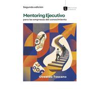 Mentoring Ejecutivo: Para la empresa del conocimiento