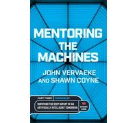 Mentoring the Machines: Thresholds - Part 3: Surviving the Deep Impact of the Artificially Intelligent Tomorrow