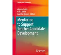 Mentoring to Support Teacher Candidate Development (Springer Texts in Education)