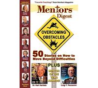 Mentors Digest Overcoming Obstacles: 50 Stories on How to Move Beyond Difficulties