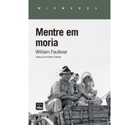 Mentre em moria | William Faulkner, Esther Tallada