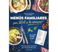 Menús familiares por 50 euros a la semana (LAROUSSE - Libros Ilustrados/ Prácticos - Gastronomía)