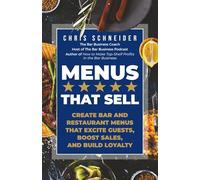 Menus That Sell: Create Bar and Restaurant Menus That Excite Guests, Boost Sales, and Build Loyalty