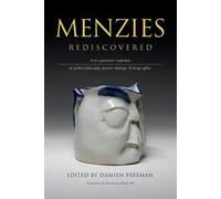 Menzies Rediscovered: A new generation's inspiration for political philosophy, domestic challenges and foreign affairs