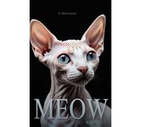 Meow A Novel Cat: Written by a Sfinks Cat, for Cats and about Cats (Lovely Cats & Dogs)
