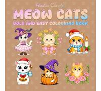 Meow Cats Coloring Book for Kids and Adults: Cute and Adorable Cat Illustrations with Bold and Easy Designs for Relaxation, Stress Relief, and Creative Fun